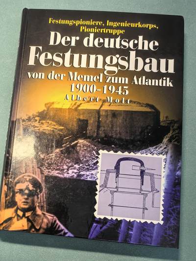 盛世勋华——号角文化勋章邮票专场拍卖第313期 - 德文军事历史文献 《要塞工兵、工程兵团、工兵部队：德国的防御工事建造》 记录了从20世纪初到1945年战败期间，德军从波罗的海的梅梅尔（Memel）防线一直部署到西部大西洋壁垒（Atlantikwall）的各类防御工事、碉堡建筑与工程技术历史 