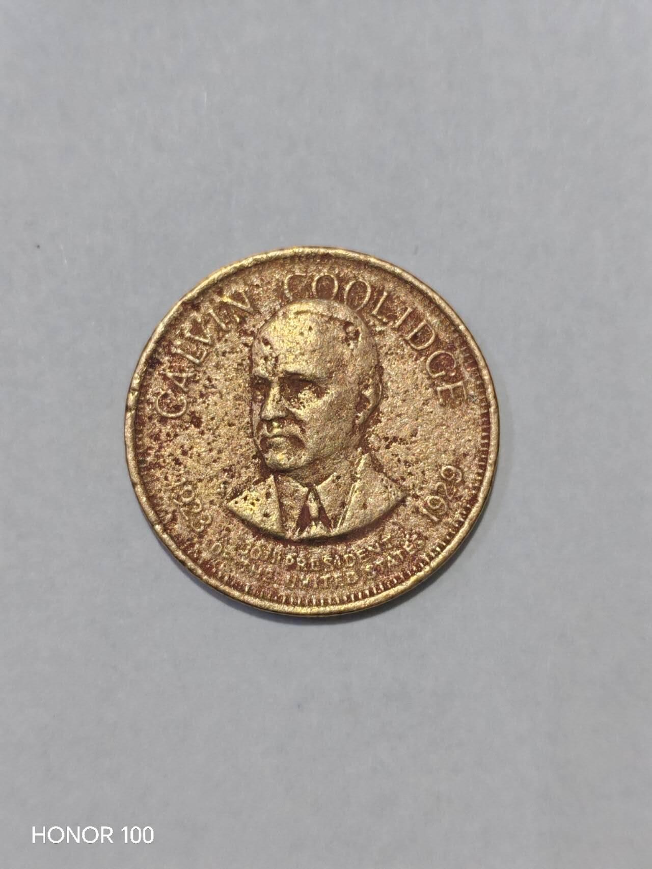 纪念章/纪念币 卡尔文·柯立芝（Calvin Coolidge）的纪念代币/章牌，并非美国官方流通货币美国第30任总统（1923-1929），因性格沉稳被称为“沉默的卡尔”（Silent Cal）。