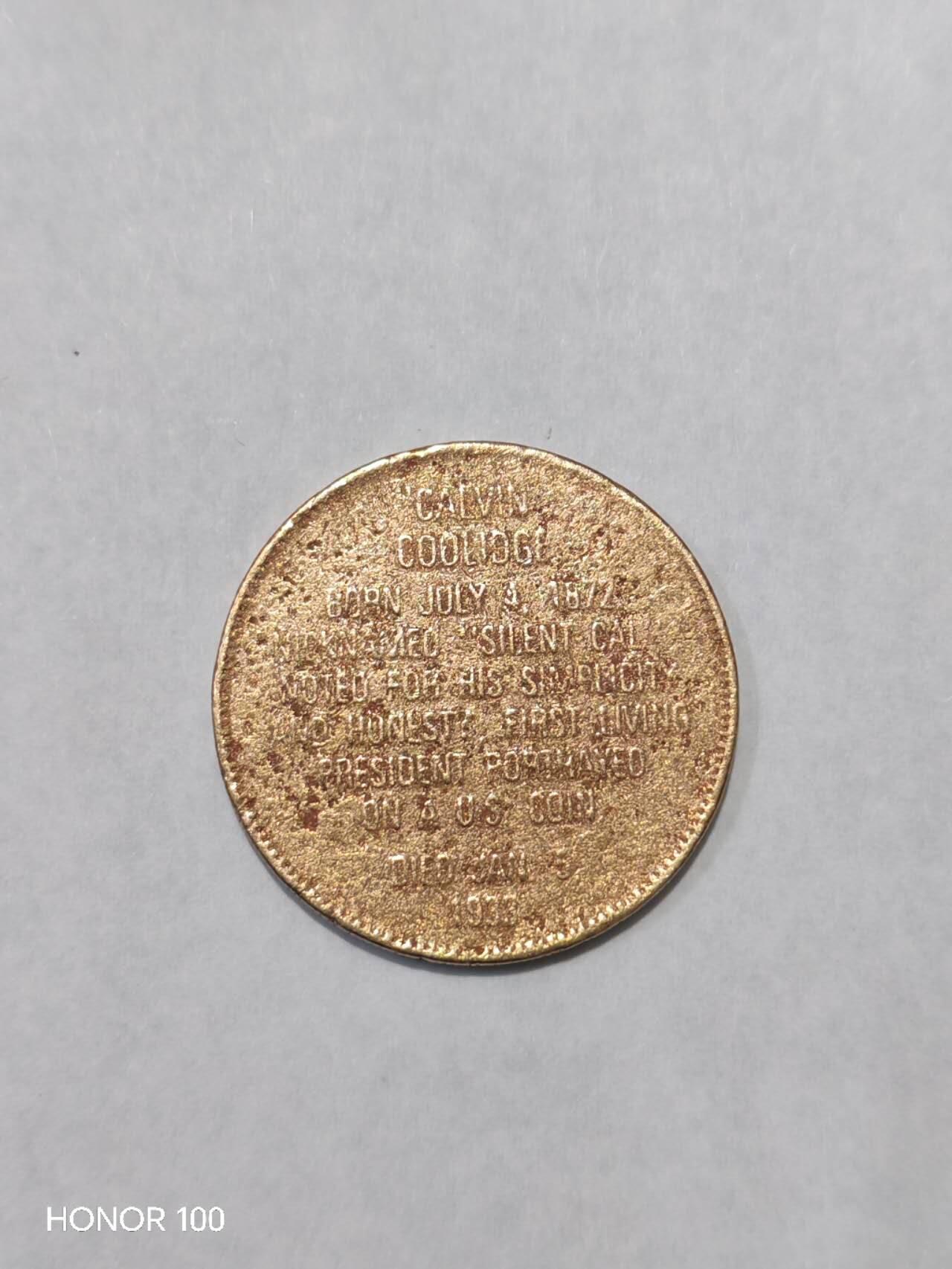 纪念章/纪念币 卡尔文·柯立芝（Calvin Coolidge）的纪念代币/章牌，并非美国官方流通货币美国第30任总统（1923-1929），因性格沉稳被称为“沉默的卡尔”（Silent Cal）。