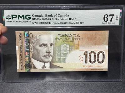 《外钞收藏家》第六百二十八期（精品百拍场）（长期征集拍品、欢迎藏友们联系合作） - 2003-05年加拿大旅版100元 PMG67 含豹子222