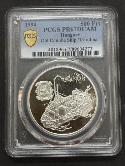 文馨钱币收藏第 303 场，【五一钱币荟，收藏盛宴】长期接代拍业务 PCGS PR67DCAM1994 年匈牙利旧多瑙河船 500 福林精制纪念大银币，工艺极美高浮雕设计