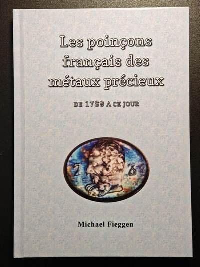 【德藏】世界币章拍卖第171期（拍品征集中~欢迎藏友联系）  98新 法国金银器鉴定宝典：《法国贵金属制品印记：1789 年至今》法语版第一版 全彩铜板纸印刷 全书约190页 详情请看拍卖介绍